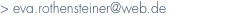 > eva.rothensteiner@web.de